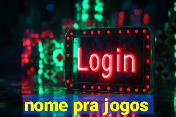 nome pra jogos